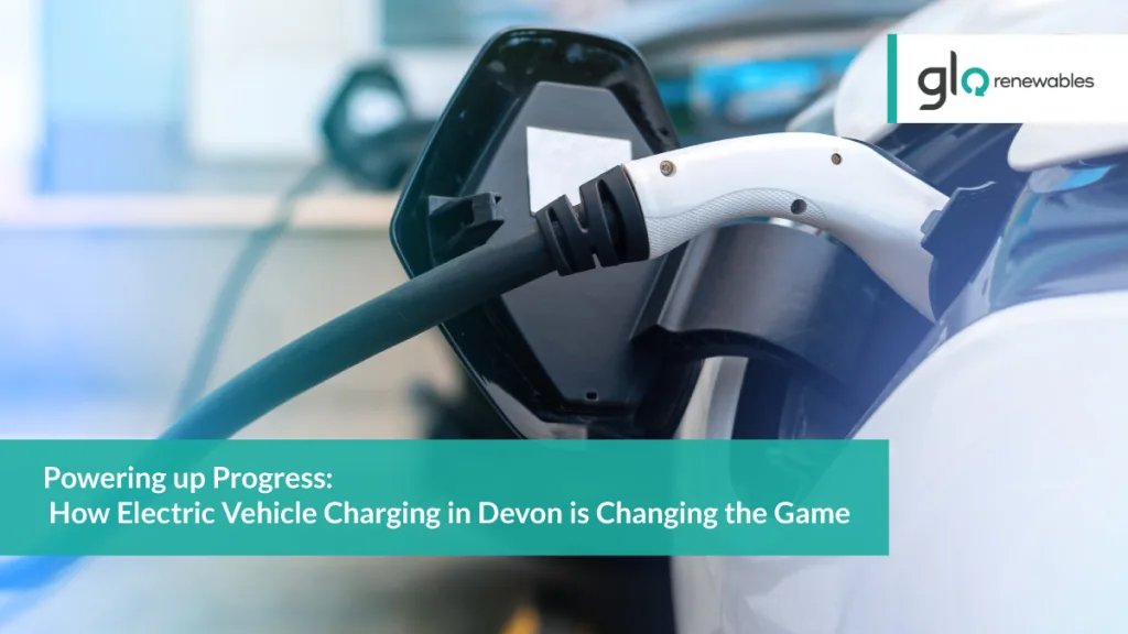 How Electric Vehicle Charging in Devon is Changing the Game